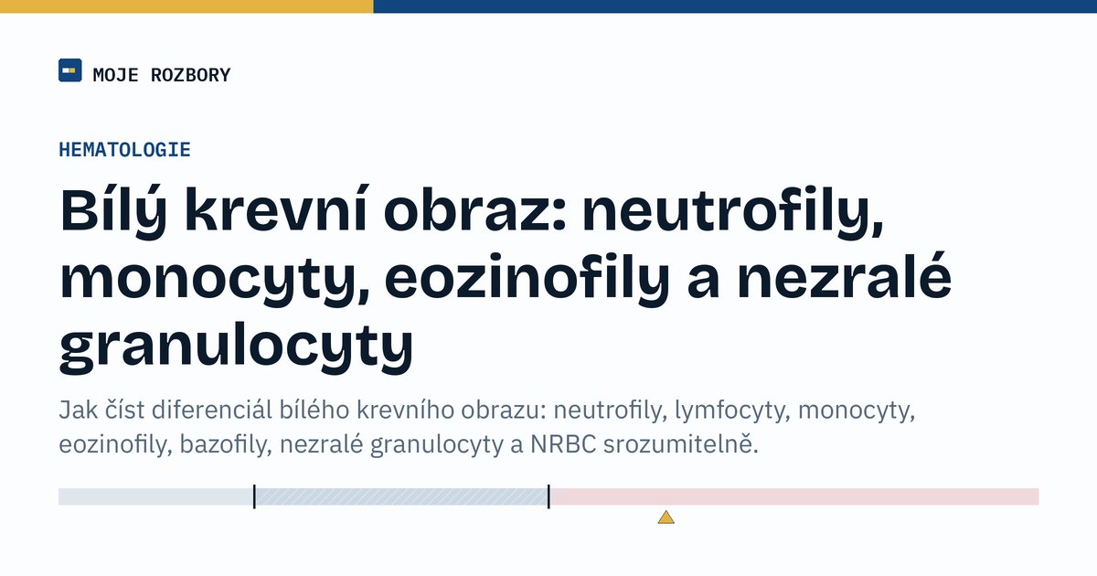 Bílý krevní obraz: neutrofily, monocyty, eozinofily a nezralé granulocyty